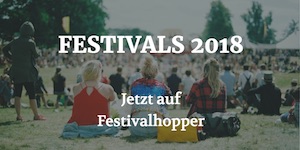 Festivals 2018 Termine für deinen Festivalsommer